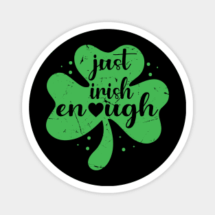 Just Irish Enough Funny St. Patrick's Day Retro Shamrock Magnet